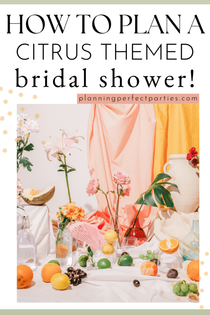 PPP Blog Pin 1 - Citrus Themed Bridal Shower