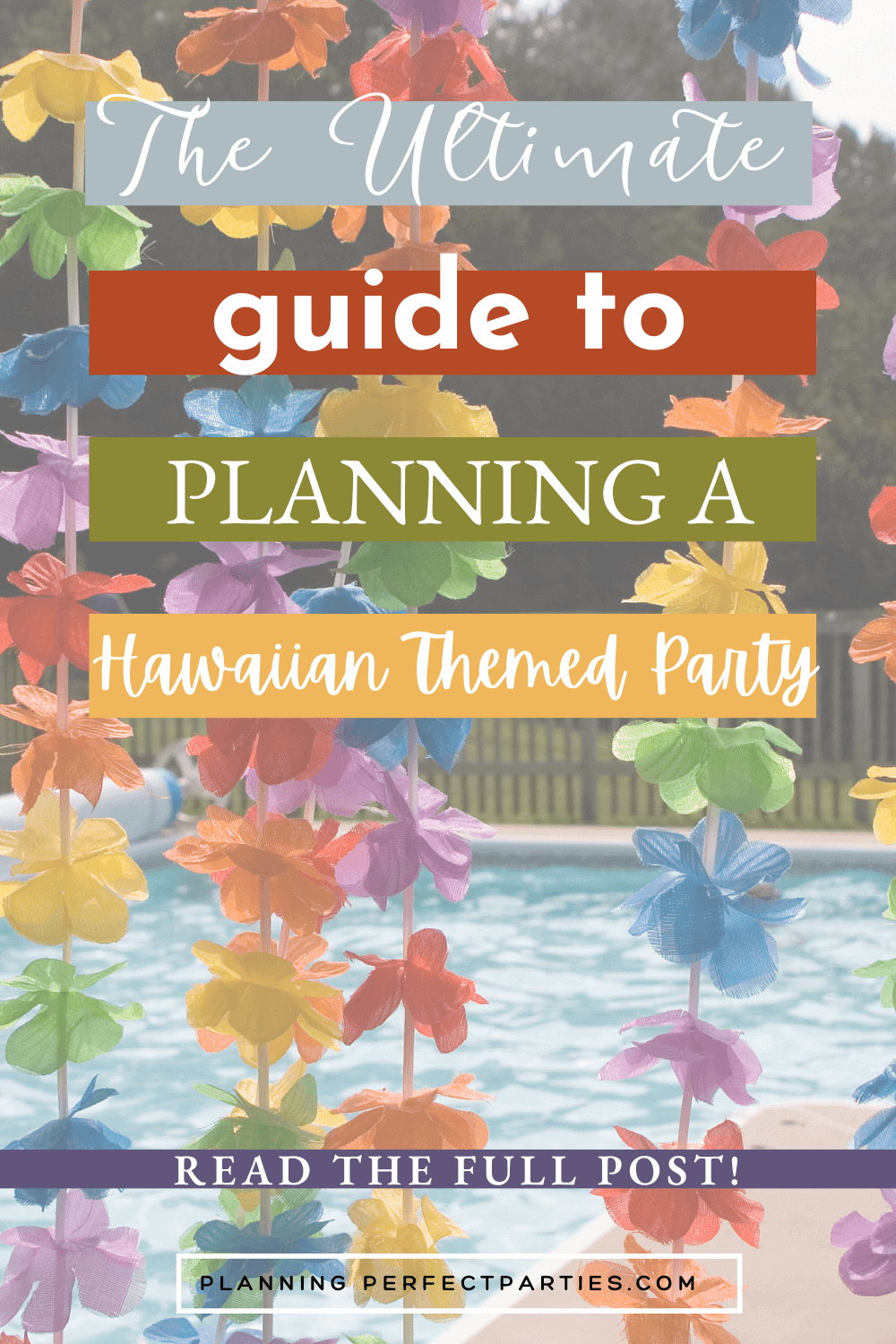 The Ultimate List of Luau Party Ideas - Planning Perfect Parties