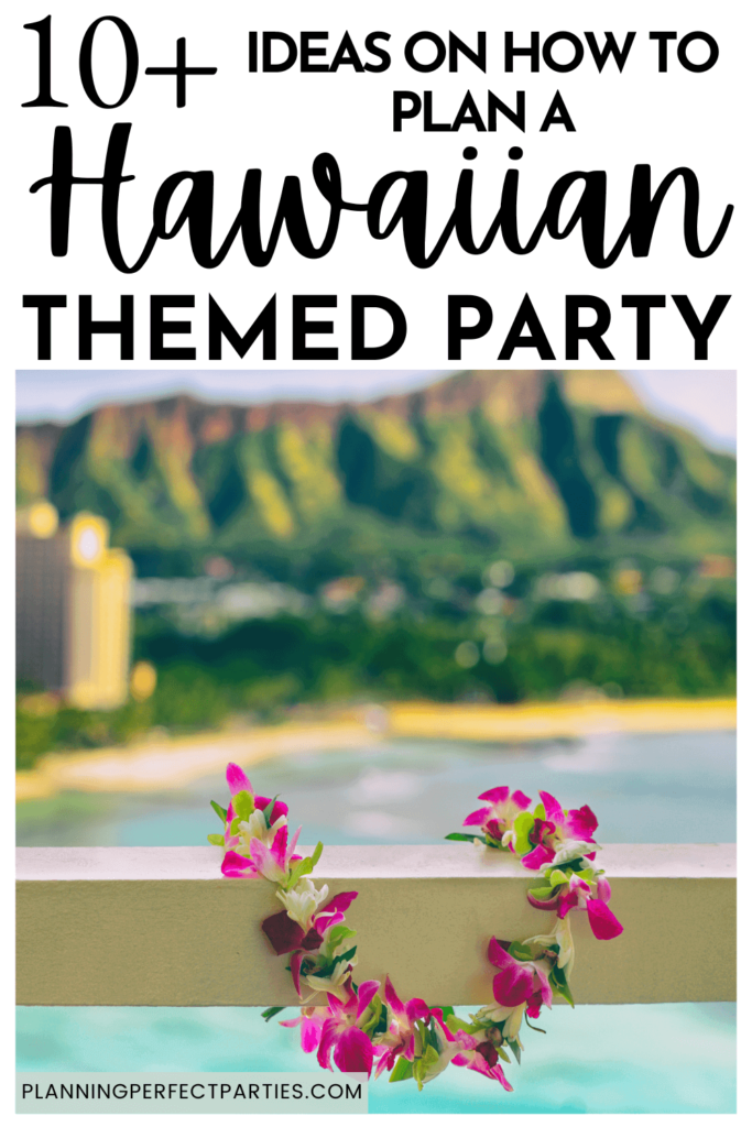 The Ultimate List of Luau Party Ideas - Planning Perfect Parties - Pin 1